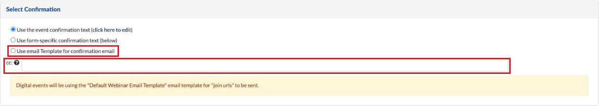 Select Confirmation with the Use email Template for confirmation email option and the cc box