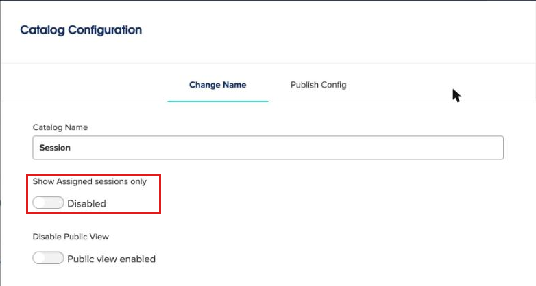 Catalog Configuration, Change Name tab with the Show Assigned sessions only switch highlighted, currently Disabled