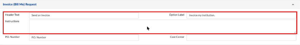 Invoice (Bill Me) Request section with Header Text, Option Label, Instructions, P.O. Number and Cost Center